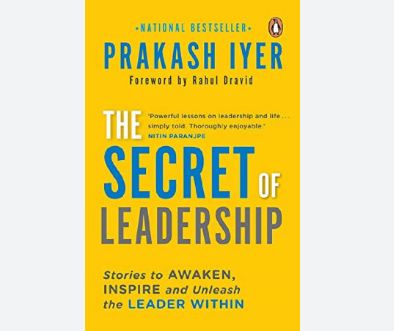 The Secret of Leadership By Prakash Iyer