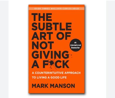The Subtle Art Of Not Giving A Fck By Mark Manson